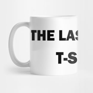 the last clean tshirt Mug